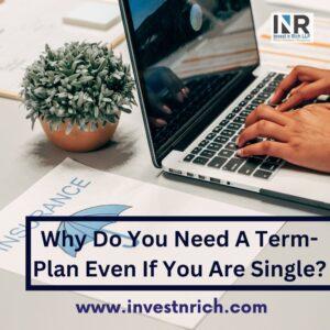 Why Do You Need A Term-Plan Even If You Are Single?