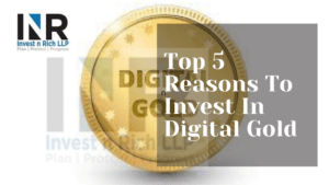 Top 5 Reasons To Invest In Digital Gold