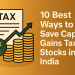 10 best strategies to save capital gains tax on stocks in India with growth