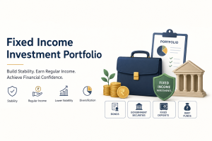 Fixed Income Investment Portfolio in India showing bonds, government securities, fixed deposits and debt funds for portfolio diversification.